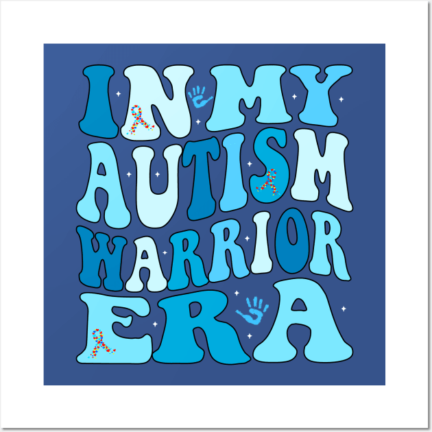 In My Autism Warrior Era Autism Awareness Fighting Autism Groovy Wall Art by JUST PINK